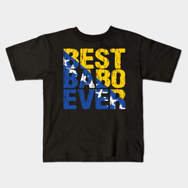 Best Babo Ever Bosnian Dad Father Bosnia Flag Distressed Kids T-Shirt by Nirvanibex